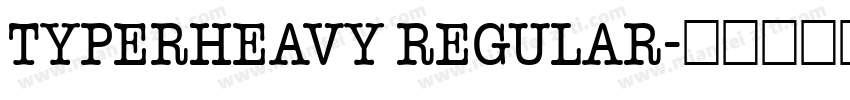 TyperHeavy Regular字体转换